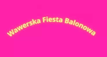 Fiesta Balonowa w Wawrze. Taki start lata to my rozumiemy!