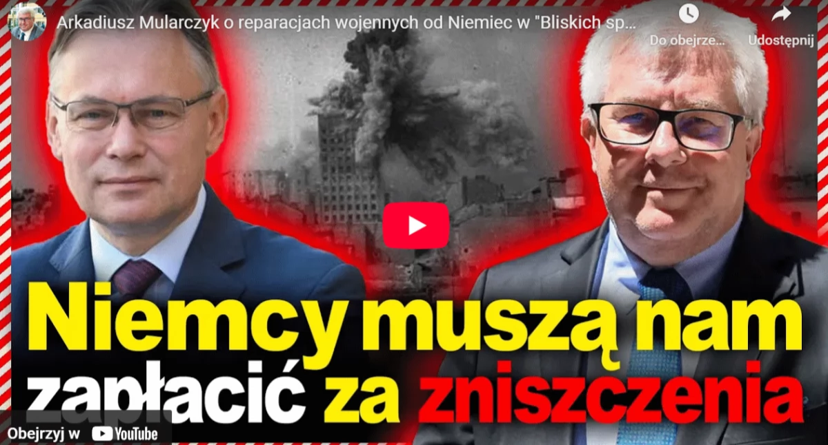 Arkadiusz Mularczyk o reparacjach wojennych od Niemiec. Bliskie spotkania Ryszard Czarnecki