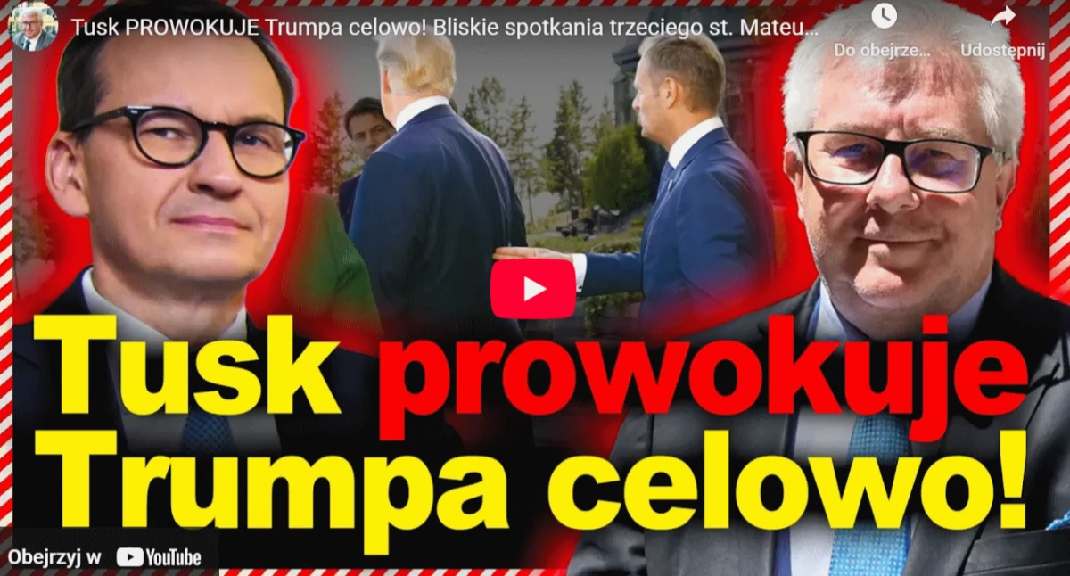 Tusk PROWOKUJE Trumpa celowo! Bliskie spotkania trzeciego st. Mateusz Morawiecki i Ryszard Czarnecki