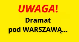 DRAMAT pod Warszawą. Tragedia PRAWIE się rozegrała