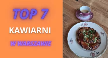 Aromatycznie, pysznie i fantastycznie. Top 7 kawiarni w Warszawie!