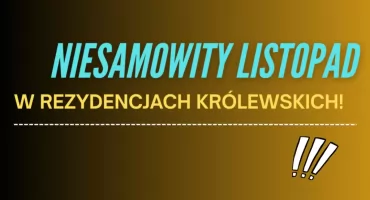 Będzie się działo! Darmowy listopad w Rezydencjach Królewskich 2025