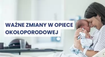Ważne zmiany w przepisach. Kobieta w okresie okołoporodowym - Ministerstwo Zdrowia