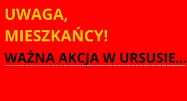Wszyscy możemy pomóc. Ważna AKCJA w Ursusie!