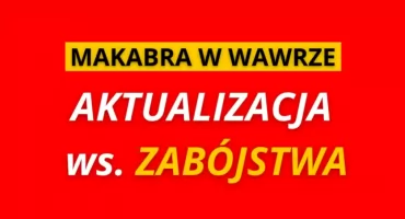 Potworne odkrycie w Wawrze. 2 osoby zatrzymane do zabójstwa!