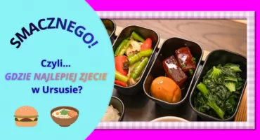NAJLEPSZE restauracje w Ursusie. TU SMAK MA ZNACZENIE (Lista)