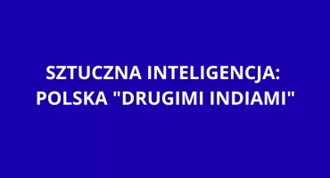 SZTUCZNA INTELIGENCJA: POLSKA 