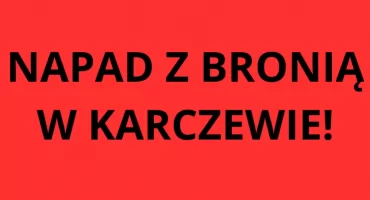 Napad w Karczewie! Co grozi sprawcom?