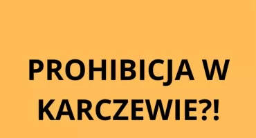  Nie dla nocnej prohibicji!? Co na to gmina Karczew?