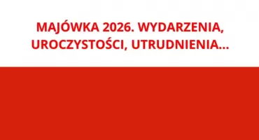 Majówka 2026. Wydarzenia, uroczystości, przemarsze w Warszawie!