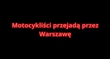 Motocyklowy Rajd Katyński. Utrudnienia na czterech dzielnicach!